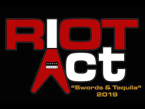 RIOT ACT  "Swords & Tequila" 2019